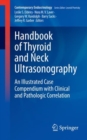 Handbook of Thyroid and Neck Ultrasonography : An Illustrated Case Compendium with Clinical and Pathologic Correlation - Book