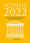 SCOTUS 2022 : Major Decisions and Developments of the US Supreme Court - Book