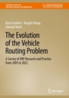 The Evolution of the Vehicle Routing Problem : A Survey of VRP Research and Practice from 2005 to 2022 - Book