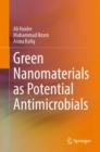 Green Nanomaterials as Potential Antimicrobials - Book