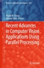 Recent Advances in Computer Vision Applications Using Parallel Processing - Book