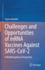 Challenges and Opportunities of mRNA Vaccines Against SARS-CoV-2 : A Multidisciplinary Perspective - Book