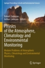 Physics of the Atmosphere, Climatology and Environmental Monitoring : Modern Problems of Atmospheric Physics, Climatology and Environmental Monitoring - Book