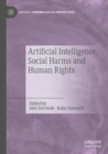 Artificial Intelligence, Social Harms and Human Rights - Book