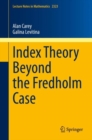 Index Theory Beyond the Fredholm Case - Book