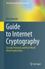 Guide to Internet Cryptography : Security Protocols and Real-World Attack Implications - Book