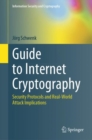 Guide to Internet Cryptography : Security Protocols and Real-World Attack Implications - eBook
