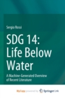SDG 14 : Life Below Water : A Machine-Generated Overview of Recent Literature - Book