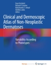 Clinical and Dermoscopic Atlas of Non-Neoplastic Dermatoses : Variability According to Phototypes - Book