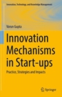 Innovation Mechanisms in Start-ups : Practice, Strategies and Impacts - Book