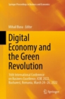 Digital Economy and the Green Revolution : 16th International Conference on Business Excellence, ICBE 2022, Bucharest, Romania, March 24-26, 2022 - Book