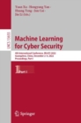 Machine Learning for Cyber Security : 4th International Conference, ML4CS 2022, Guangzhou, China, December 2-4, 2022, Proceedings, Part I - Book