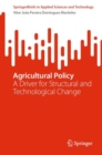 Agricultural Policy : A Driver for Structural and Technological Change - Book