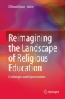 Reimagining the Landscape of Religious Education : Challenges and Opportunities - Book