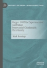 Happy: LGBTQ+ Experiences of Australian Pentecostal-Charismatic Christianity - Book