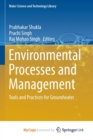 Environmental Processes and Management : Tools and Practices for Groundwater - Book