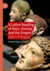 A Latino Reading of Race, Kinship, and the Empire : John’s Prologue - Book