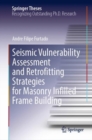Seismic Vulnerability Assessment and Retrofitting Strategies for Masonry Infilled Frame Building - Book