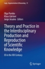 Theory and Practice in the Interdisciplinary Production and Reproduction of Scientific Knowledge : ID in the XXI Century - Book