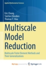 Multiscale Model Reduction : Multiscale Finite Element Methods and Their Generalizations - Book