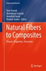 Natural Fibers to Composites : Process, Properties, Structures - Book
