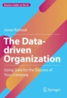 The Data-driven Organization : Using Data for the Success of Your Company - Book
