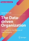 The Data-driven Organization : Using Data for the Success of Your Company - Book