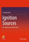 Ignition Sources : Fire, Explosion and Detonation - Book
