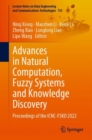 Advances in Natural Computation, Fuzzy Systems and Knowledge Discovery : Proceedings of the ICNC-FSKD 2022 - Book