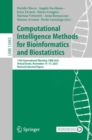 Computational Intelligence Methods for Bioinformatics and Biostatistics : 17th International Meeting, CIBB 2021, Virtual Event, November 15-17, 2021, Revised Selected Papers - Book