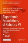 Algorithmic Foundations of Robotics XV : Proceedings of the Fifteenth Workshop on the Algorithmic Foundations of Robotics - Book
