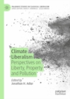 Climate Liberalism : Perspectives on Liberty, Property and Pollution - Book