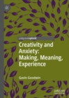 Creativity and Anxiety: Making, Meaning, Experience - Book