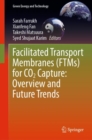 Facilitated Transport Membranes (FTMs) for CO2 Capture: Overview and Future Trends - Book