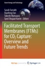 Facilitated Transport Membranes (FTMs) for CO2 Capture : Overview and Future Trends - Book