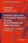 Innovative Approaches to Technology-Enhanced Learning for the Workplace and Higher Education : Proceedings of ‘The Learning Ideas Conference’ 2022 - Book
