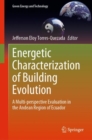 Energetic Characterization of Building Evolution : A Multi-perspective Evaluation in the Andean Region of Ecuador - Book