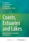 Coasts, Estuaries and Lakes : Implications for Sustainable Development - Book
