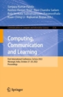 Computing, Communication and Learning : First International Conference, CoCoLe 2022, Warangal, India, October 27-29, 2022, Proceedings - Book