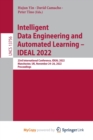 Intelligent Data Engineering and Automated Learning - IDEAL 2022 : 23rd International Conference, IDEAL 2022, Manchester, UK, November 24-26, 2022, Proceedings - Book