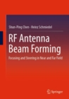 RF Antenna Beam Forming : Focusing and Steering in Near and Far Field - Book