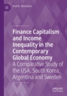 Finance Capitalism and Income Inequality in the Contemporary Global Economy : A Comparative Study of the USA, South Korea, Argentina and Sweden - Book