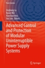 Advanced Control and Protection of Modular Uninterruptible Power Supply Systems - Book