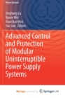 Advanced Control and Protection of Modular Uninterruptible Power Supply Systems - Book