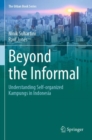 Beyond the Informal : Understanding Self-Organized Kampungs in Indonesia - Book