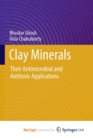 Clay Minerals : Their Antimicrobial and Antitoxic Applications - Book