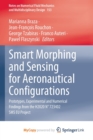 Smart Morphing and Sensing for Aeronautical Configurations : Prototypes, Experimental and Numerical Findings from the H2020 N(deg) 723402 SMS EU Project - Book