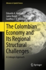 The Colombian Economy and Its Regional Structural Challenges : A Linkages Approach - Book