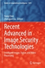 Recent Advanced in Image Security Technologies : Intelligent Image, Signal, and Video Processing - Book