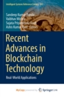 Recent Advances in Blockchain Technology : Real-World Applications - Book